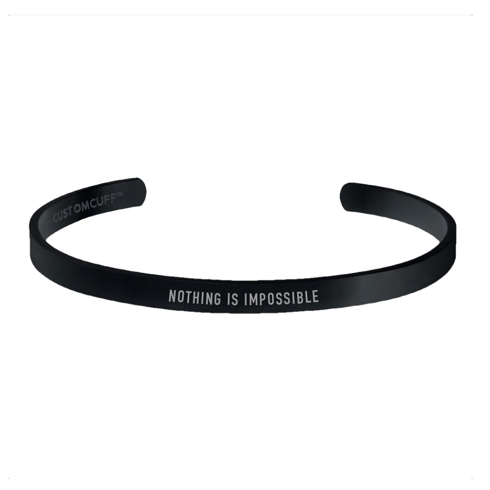 "NOTHING IS IMPOSSIBLE" CUFF